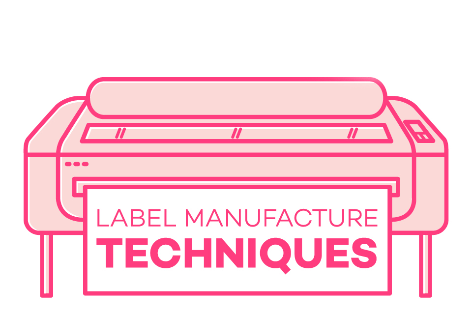 Label Manufacture Techniques